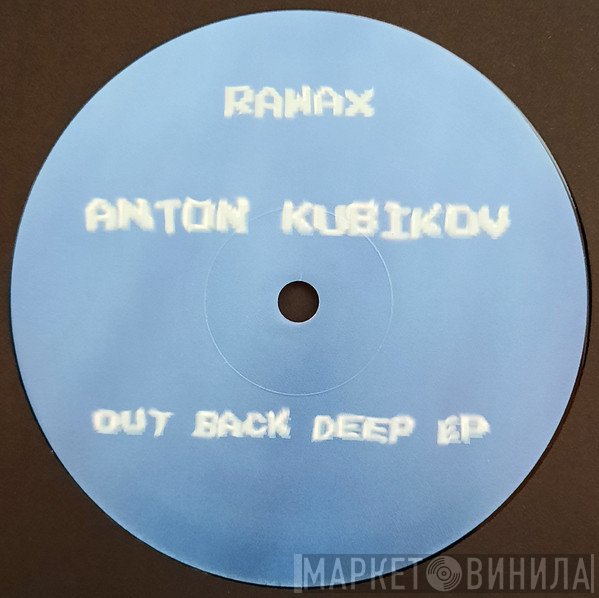Anton Kubikov - Out Back Deep