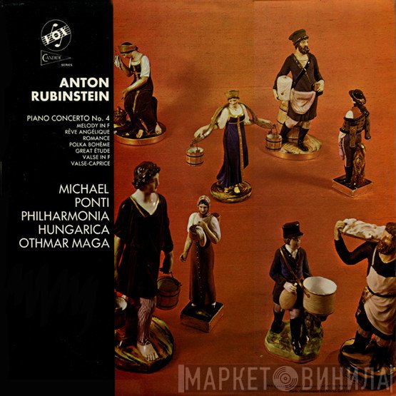 Anton Rubinstein, Michael Ponti, Philharmonia Hungarica, Othmar F. M. Mága - Piano Concerto No. 4 / Melody In F / Rêve Angélique / Romance / Polka Bohème / Great Étude / Valse In F / Valse-Caprice