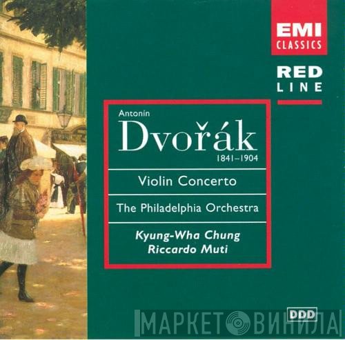 Antonín Dvořák / Béla Bartók, The Philadelphia Orchestra, Kyung-Wha Chung, Riccardo Muti  - Violin Concerto / 2 Rhapsodies