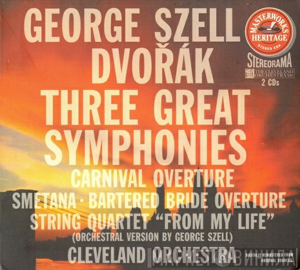 Antonín Dvořák / Bedřich Smetana / George Szell / The Cleveland Orchestra  - Three Great Symphonies