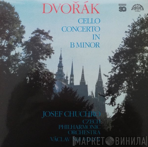 Antonín Dvořák / Josef Chuchro / The Czech Philharmonic Orchestra / Václav Neumann  - Cello Concerto In B Minor