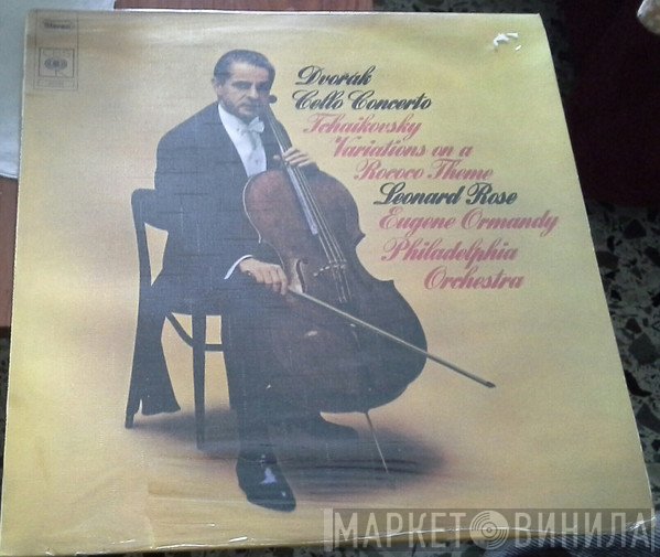 Antonín Dvořák / Pyotr Ilyich Tchaikovsky - Leonard Rose, Eugene Ormandy, The Philadelphia Orchestra  - Cello Concerto / Rococo Variations