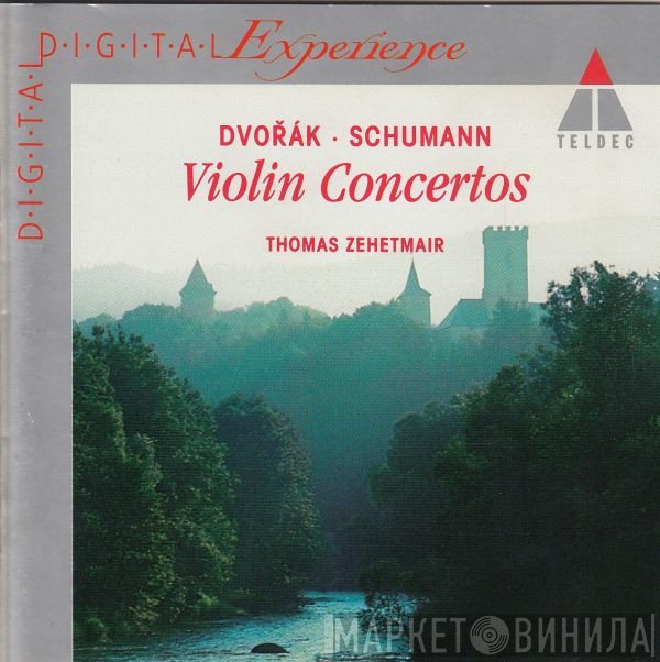 Antonín Dvořák · Robert Schumann : Thomas Zehetmair  - Violin Concertos