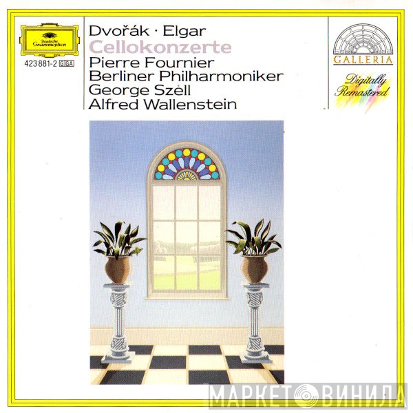 Antonín Dvořák • Sir Edward Elgar - Pierre Fournier - Berliner Philharmoniker, George Szell, Alfred Wallenstein  - Cellokonzerte