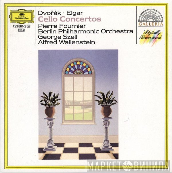 Antonín Dvořák • Sir Edward Elgar - Pierre Fournier - Berliner Philharmoniker, George Szell, Alfred Wallenstein  - Cellokonzerte