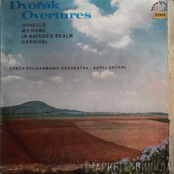 Antonín Dvořák – The Czech Philharmonic Orchestra / Karel Ančerl  - Overtures