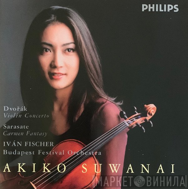 Antonín Dvořák, Akiko Suwanai, Ivan Fischer, Pablo de Sarasate, Budapest Festival Orchestra - Violin Concerto / Carmen Fantasy