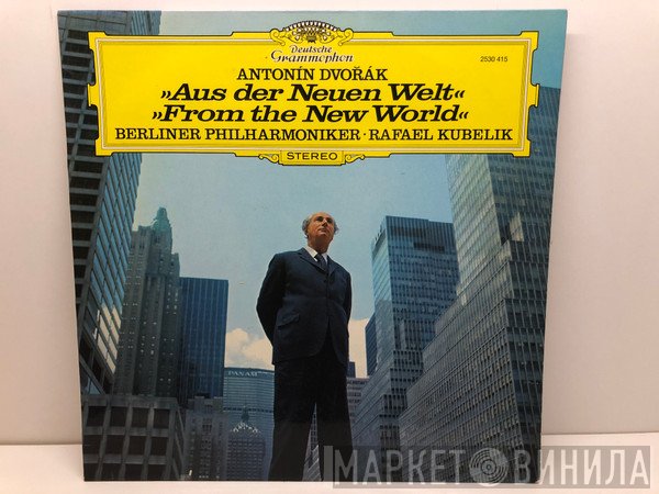Antonín Dvořák, Berliner Philharmoniker, Rafael Kubelik  - Aus Der Neuen Welt / From The New World