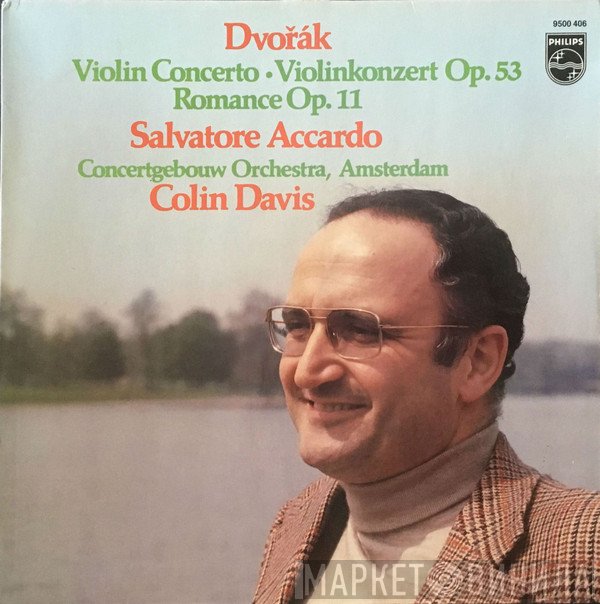 Antonín Dvořák, Concertgebouworkest, Sir Colin Davis, Salvatore Accardo - Violin Concerto Op. 53 / Romance Op.. 11