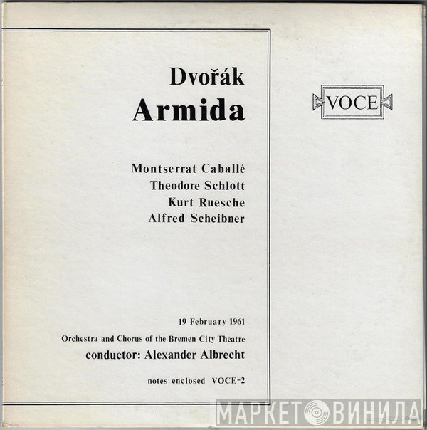 Antonín Dvořák / Montserrat Caballé, Theodore Schlott, Kurt Ruesche, Alfred Scheibner, Orchestra Of The Bremen City Theatre And Chorus Of The Bremen City Theatre, George Alexander Albrecht  - Armida