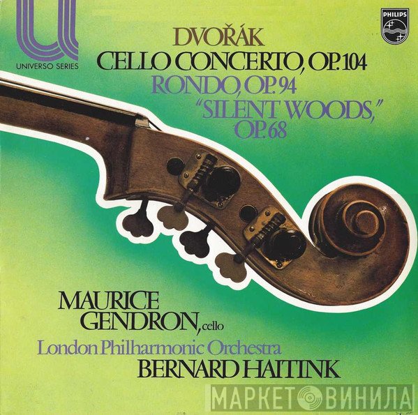 Antonín Dvořák, The London Philharmonic Orchestra, Bernard Haitink, Maurice Gendron - Cello Concerto, Op.104 / Rondo, Op.94 / "Silent Woods", Op.68