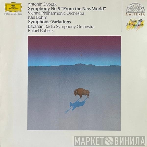 Antonín Dvořák, Wiener Philharmoniker, Karl Böhm, Symphonie-Orchester Des Bayerischen Rundfunks, Rafael Kubelik - Symphonie Nr.9 »Aus Der Neuen Welt« / Symphonische Variationen