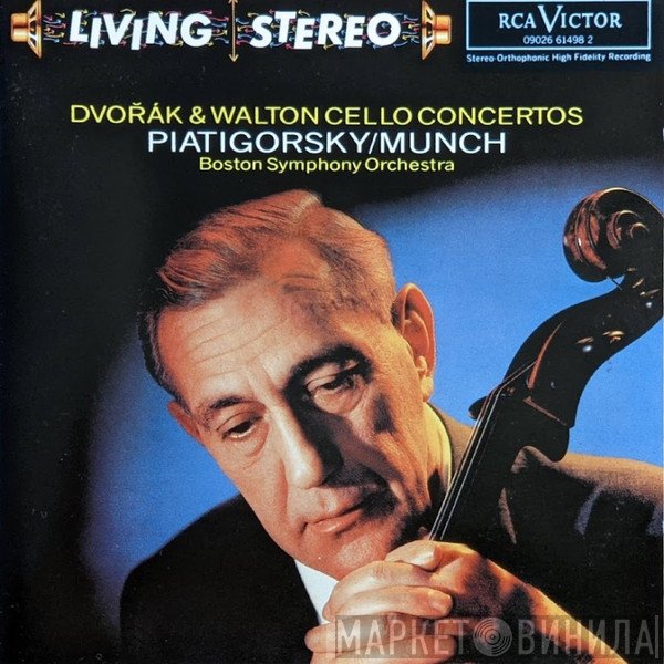 Antonín Dvořák & Sir William Walton - Gregor Piatigorsky / Charles Munch, Boston Symphony Orchestra  - Cello Concertos