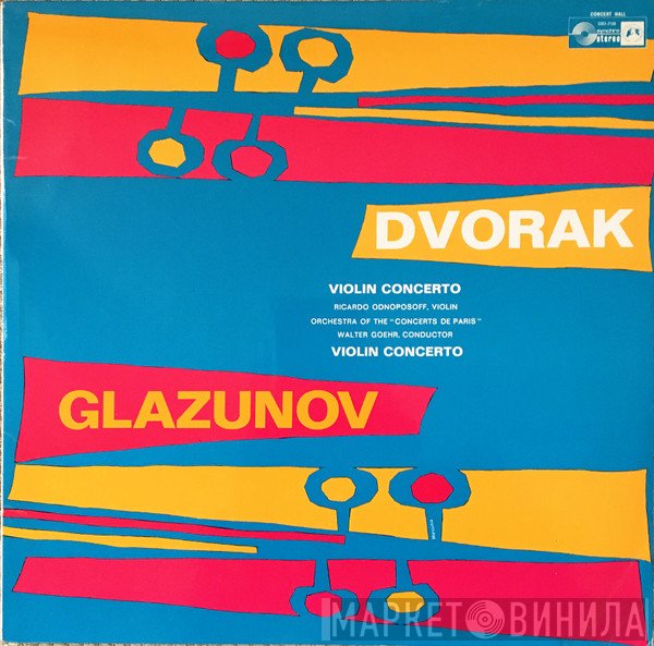 Antonín Dvořák, Alexander Glazunov, Ricardo Odnoposoff, Orchestre De La Société Des Concerts Du Conservatoire, Walter Goehr  - Violin Concertos