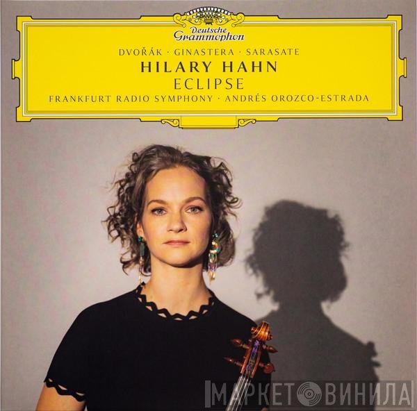 Antonín Dvořák, Hilary Hahn, Alberto Ginastera, Pablo de Sarasate, hr-Sinfonieorchester, Andrés Orozco-Estrada - Eclipse