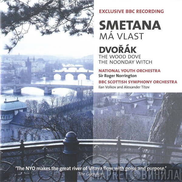 Antonín Dvořák, Ilan Volkov, Bedřich Smetana, BBC Scottish Symphony Orchestra, National Youth Orchestra Of Great Britain, Roger Norrington, Alexander Titov - Symphonic Poems