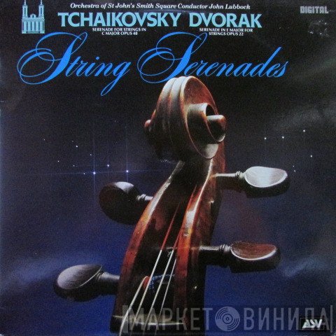 Antonín Dvořák, John Lubbock, Pyotr Ilyich Tchaikovsky, The Orchestra Of St. John's - String Serenades