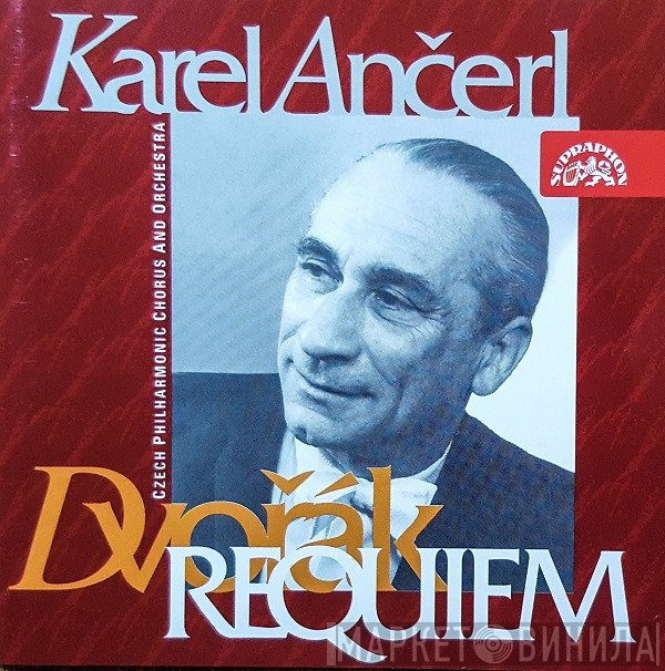 Antonín Dvořák, Karel Ančerl, Czech Philharmonic Chorus And The Czech Philharmonic Orchestra  - Requiem