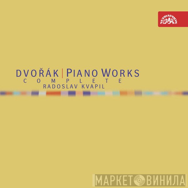 Antonín Dvořák, Radoslav Kvapil  - Piano Works Complete