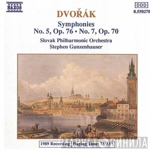 Antonín Dvořák, Stephen Gunzenhauser, Slovak Philharmonic Orchestra - Symphonies Nos. 5 And 7