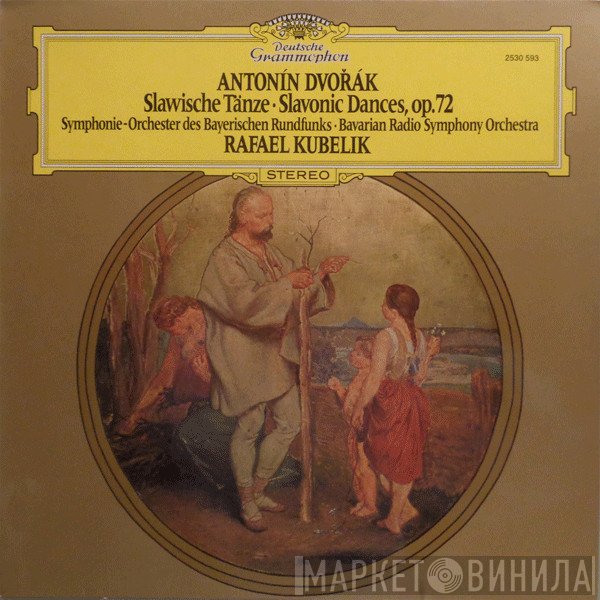 Antonín Dvořák, Symphonie-Orchester Des Bayerischen Rundfunks, Rafael Kubelik - Slawische Tänze • Slavonic Dances, Op.72