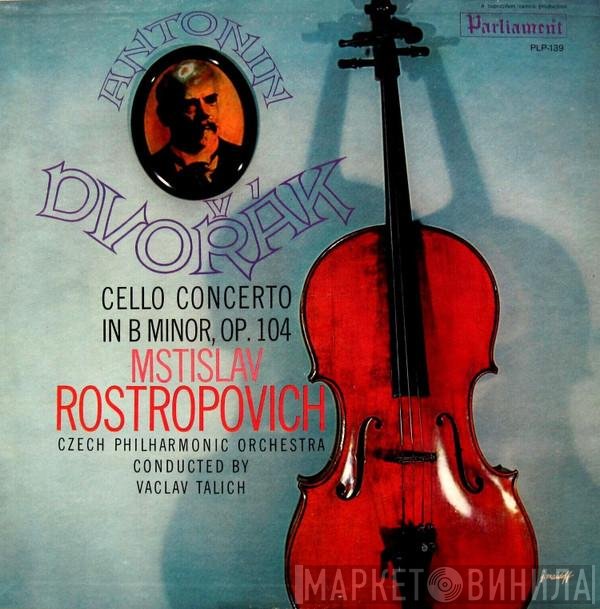Antonín Dvořák, The Czech Philharmonic Orchestra, Václav Talich, Mstislav Rostropovich - Cello Concerto in B Minor, Op. 104