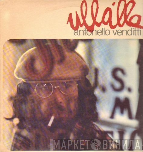 Antonello Venditti  - Ullàlla