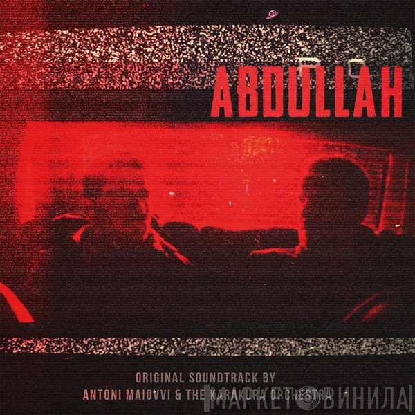Antoni Maiovvi, The Karakura Orchestra - Abdullah