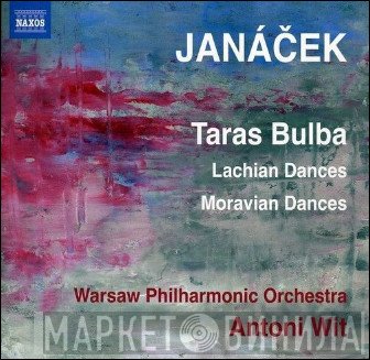 Antoni Wit, Leoš Janáček, Orkiestra Symfoniczna Filharmonii Narodowej - Taras Bulba, Lachian Dances, Moravian Dances