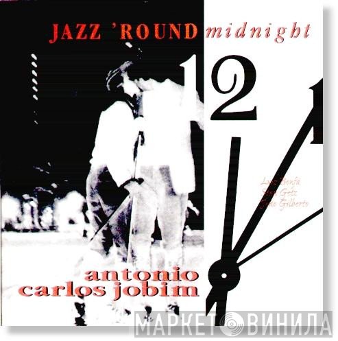 Antonio Carlos Jobim  - Jazz 'Round Midnight