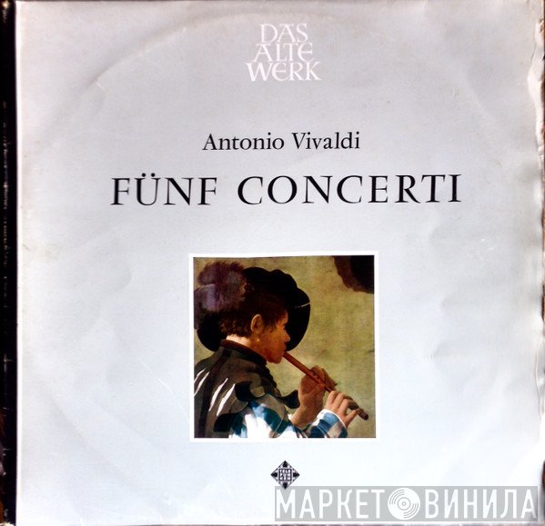 Antonio Vivaldi − Anthon Van Der Horst, Gustav Leonhardt, Amsterdams Kamerorkest, André Rieu   - Fünf Concerti