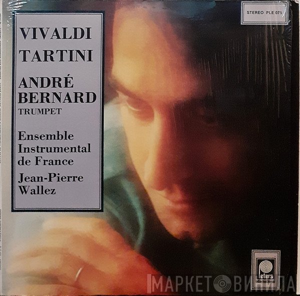 Antonio Vivaldi • Giuseppe Tartini, André Bernard, Ensemble Instrumental De France, Jean-Pierre Wallez  - Trumpet Concertos