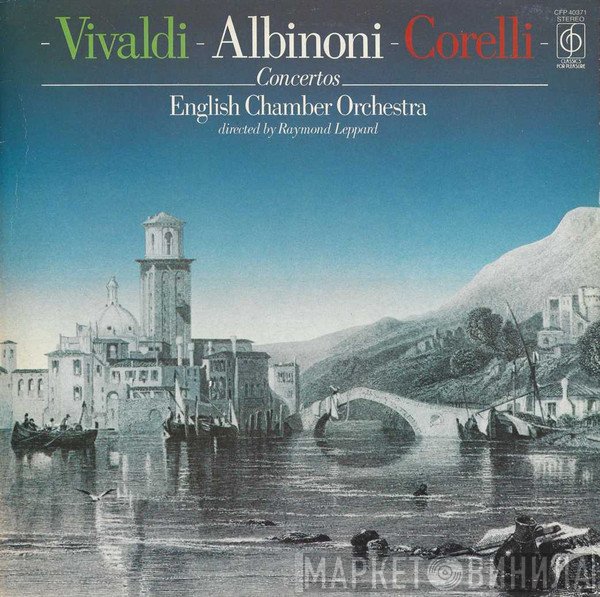 Antonio Vivaldi / Tomaso Albinoni / Arcangelo Corelli / English Chamber Orchestra Directed By Raymond Leppard  - Concertos