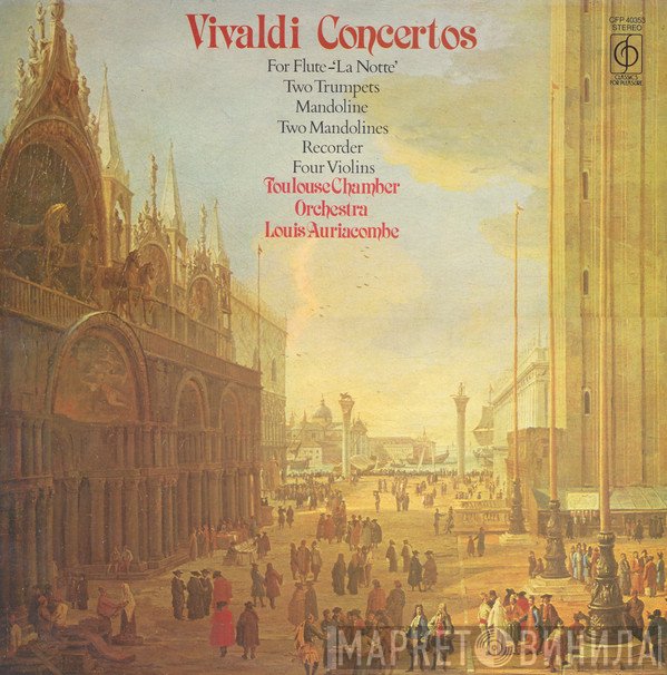 Antonio Vivaldi, Louis Auriacombe, Orchestre De Chambre De Toulouse - Concertos: For Flute - 'La Notte' / Two Trumpets / Mandoline / Two Mandolines / Recorder / Four Violins