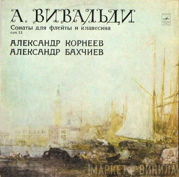 Antonio Vivaldi, Александр Корнеев, Alexander Bakhchiev - Sonatas For Flute And Harpsichord Op. 13