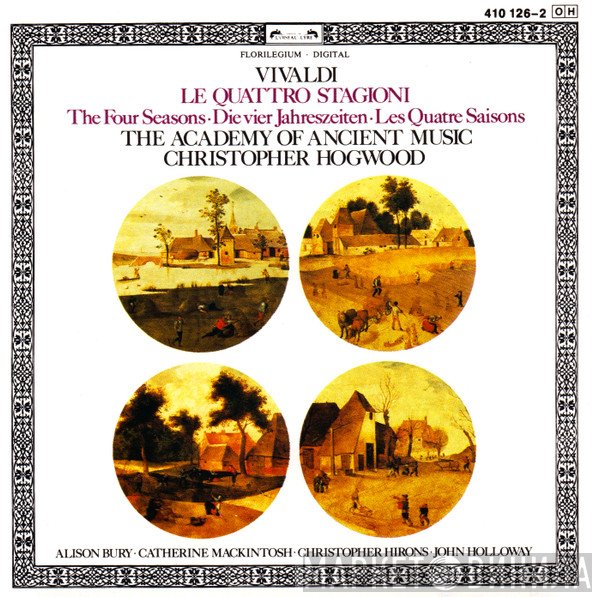 Antonio Vivaldi, Christopher Hogwood, Christopher Hirons, Catherine Mackintosh, Alison Bury, The Academy Of Ancient Music, John Holloway - Le Quattro Stagioni = The Four Seasons = Die Vier Jahreszeiten = Les Quatre Saisons