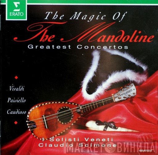 Antonio Vivaldi, Claudio Scimone, I Solisti Veneti, Giovanni Paisiello, Domenico Caudioso - The Magic Of The Mandoline