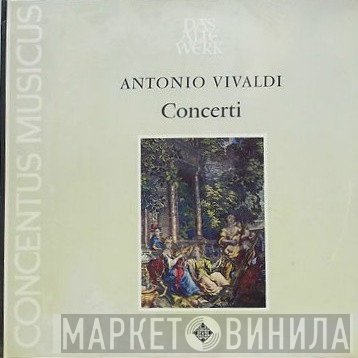 Antonio Vivaldi - Concentus Musicus Wien  - Concerti