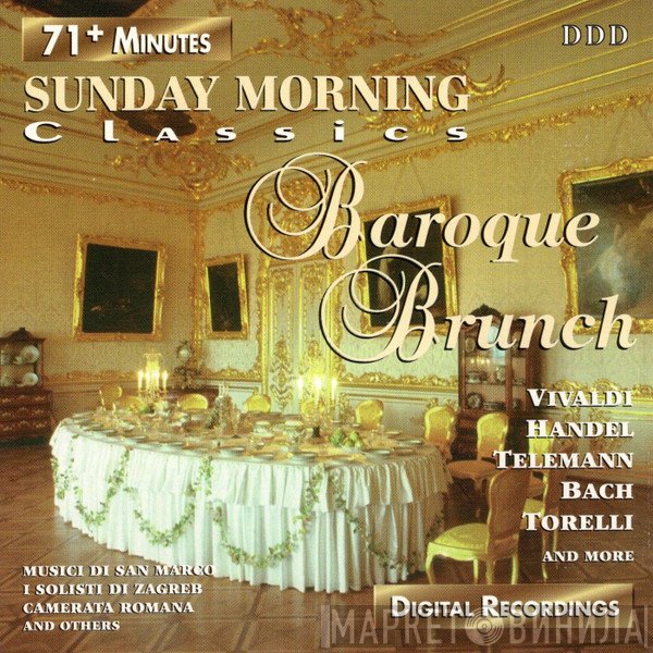 Antonio Vivaldi, Georg Friedrich Händel, Georg Philipp Telemann, Johann Sebastian Bach, Giuseppe Torelli - Musici Di San Marco, I Solisti Di Zagreb , Camerata Romana  - Baroque Brunch