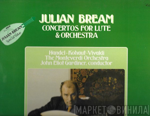 Antonio Vivaldi, Georg Friedrich Händel, Karl Kohaut, Julian Bream, The Monteverdi Orchestra, John Eliot Gardiner - Concertos For Lute & Orchestra