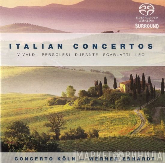 Antonio Vivaldi, Giovanni Battista Pergolesi, Francesco Durante, Domenico Scarlatti, Leonardo Leo, Concerto Köln, Werner Ehrhardt  - Italian Concertos