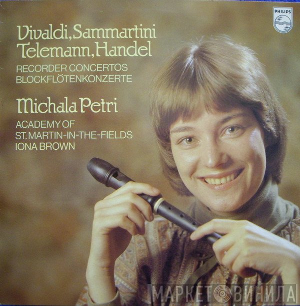 Antonio Vivaldi, Giuseppe Sammartini, Georg Philipp Telemann, Georg Friedrich Händel, Michala Petri, The Academy Of St. Martin-in-the-Fields, Iona Brown - Recorder Concertos = Blockflötenkonzerte