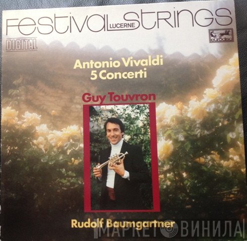 Antonio Vivaldi - Guy Touvron, Rudolf Baumgartner, Festival Strings Lucerne  - 5 Concerti