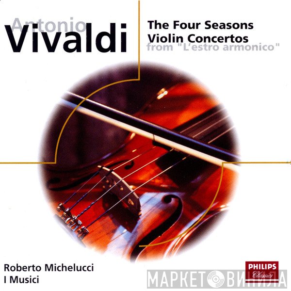 Antonio Vivaldi, I Musici, Roberto Michelucci - The Four Seasons | Violin Concertos