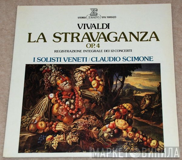 Antonio Vivaldi, I Solisti Veneti, Claudio Scimone - La Stravaganza Op.4 (Registrazione Integrale Dei 12 Concerti)