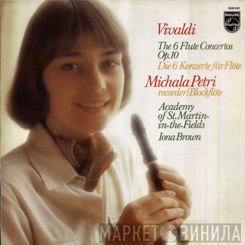 Antonio Vivaldi, Iona Brown, The Academy Of St. Martin-in-the-Fields, Michala Petri - The 6 Flute Concertos, Op. 10 = Die 6 Konzerte Für Flöte