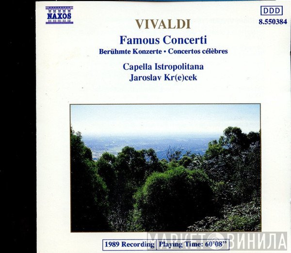 Antonio Vivaldi, Jaroslav Krček, Capella Istropolitana - Famous Concerti (Berühmte Konzerte • Concertos Célèbres)