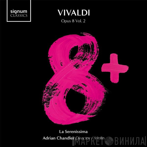 Antonio Vivaldi, La Serenissima, Adrian Chandler - Opus 8 Vol. 2