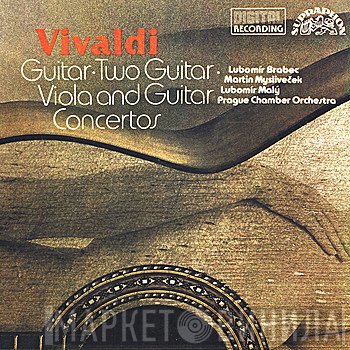 Antonio Vivaldi - Lubomír Brabec, Martin Mysliveček, Lubomír Malý, Prague Chamber Orchestra  - Guitar Concertos
