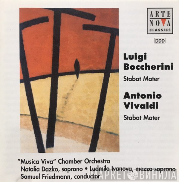 Antonio Vivaldi, Luigi Boccherini, Samuel Friedmann, Musica Viva Chamber Orchestra, Людмила Иванова , Natalia Dazko - Stabat Mater